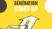 Génération start-up : le guide pour créer votre start-up