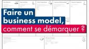 Faire un Business Model : Comment se démarquer ?
