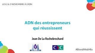 ADN des entrepreneurs qui réussissent