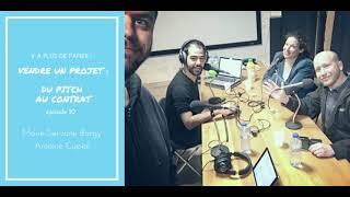 VENDRE UN PROJET : DU PITCH AU CONTRAT - Y a plus de papier ! - Épisode #10